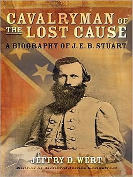 Title details for Cavalryman of the Lost Cause by Jeffry D. Wert - Available
